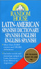 Random House Latin-American Spanish Dictionary: Spanish-English, English-Spanish - ISBN: 9780345405463