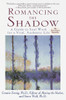 Romancing the Shadow: A Guide to Soul Work for a Vital, Authentic Life - ISBN: 9780345417404