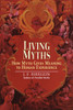 Living Myths: How Myth Gives Meaning to Human Experience - ISBN: 9780345422071