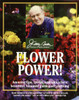 Flower Power!: Amazing Tips, Tricks, and Tonics for a Beautiful, Bloomin' Garden All Year Long - ISBN: 9780345434159