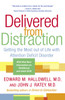 Delivered from Distraction: Getting the Most out of Life with Attention Deficit Disorder - ISBN: 9780345442314