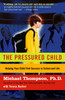 The Pressured Child: Freeing Our Kids from Performance Overdrive and Helping Them Find Success in School and Life - ISBN: 9780345450135