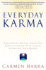 Everyday Karma: A Psychologist and Renowned Metaphysical Intuitive Shows You How to Change Your Life by Changing Your Karma - ISBN: 9780345455123