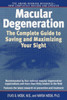 Macular Degeneration: The Complete Guide to Saving and Maximizing Your Sight - ISBN: 9780345457110