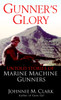 Gunner's Glory: Untold Stories of Marine Machine Gunners - ISBN: 9780345463890