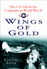 Wings of Gold: The U.S. Naval Air Campaign in World War II - ISBN: 9780345472526