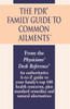 The PDR Family Guide to Common Ailments: An Authoritative A-to-Z Guide to Your Family's Top 100 Health Concerns, Plus Standard Remedies and Natural Alternatives - ISBN: 9780345482303
