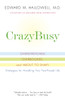 CrazyBusy: Overstretched, Overbooked, and About to Snap! Strategies for Handling Your Fast-Paced Life - ISBN: 9780345482440