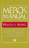 The Merck Manual of Health & Aging: The Comprehensive Guide to the Changes and Challenges of Aging-for Older Adults and Those Who Care For and About Them - ISBN: 9780345482754