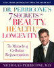 Dr. Perricone's 7 Secrets to Beauty, Health, and Longevity: The Miracle of Cellular Rejuvenation - ISBN: 9780345492463
