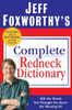 Jeff Foxworthy's Complete Redneck Dictionary: All the Words You Thought You Knew the Meaning Of - ISBN: 9780345507020