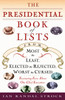 The Presidential Book of Lists: From Most to Least, Elected to Rejected, Worst to Cursed-Fascinating Facts About Our Chief Executives - ISBN: 9780345507365