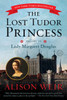 The Lost Tudor Princess: The Life of Lady Margaret Douglas - ISBN: 9780345521408