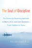The Soul of Discipline: The Simplicity Parenting Approach to Warm, Firm, and Calm Guidance- From Toddlers to Teens - ISBN: 9780345548672