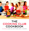 The Cooking Club Cookbook: Six Friends Show You How to Bake, Broil, and Bond - ISBN: 9780375759680