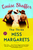 The Three Miss Margarets: A Novel - ISBN: 9780375760884