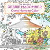 The World of Debbie Macomber: Come Home to Color: An Adult Coloring Book - ISBN: 9780425286074