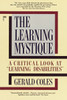 The Learning Mystique: A Critical Look at Learning Disabilities - ISBN: 9780449903513