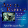 Angel Energy: How to Harness the Power of Angels in Your Everyday Life - ISBN: 9780449909836