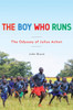 The Boy Who Runs: The Odyssey of Julius Achon - ISBN: 9780553392159