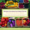 Recipes from America's Small Farms: Fresh Ideas for the Season's Bounty - ISBN: 9780812967753