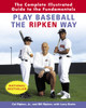 Play Baseball the Ripken Way: The Complete Illustrated Guide to the Fundamentals - ISBN: 9780812970500