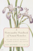 A Homeopathic Handbook of Natural Remedies: Safe and Effective Treatment of Common Ailments and Injuries - ISBN: 9780812991888