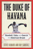 The Duke of Havana: Baseball, Cuba, and the Search for the American Dream - ISBN: 9780812992564