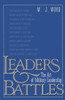 Leaders and Battles: The Art of Military Leadership - ISBN: 9780891415602