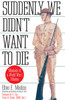 Suddenly We Didn't Want to Die: Memoirs of a World War I Marine - ISBN: 9780891415930