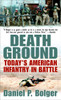 Death Ground: Today's American Infantry in Battle - ISBN: 9780891418306