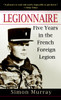 Legionnaire: Five Years in the French Foreign Legion - ISBN: 9780891418870