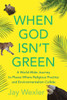 When God Isn't Green: A World-Wide Journey to Places Where Religious Practice and Environmentalism Collide - ISBN: 9780807001929