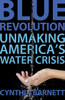 Blue Revolution: Unmaking America's Water Crisis - ISBN: 9780807003282