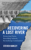 Recovering a Lost River: Removing Dams, Rewilding Salmon, Revitalizing Communities - ISBN: 9780807004739