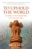 To Uphold the World: A Call for a New Global Ethic from Ancient India - ISBN: 9780807006139