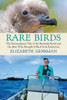 Rare Birds: The Extraordinary Tale of the Bermuda Petrel and the Man Who Brought It Back from Extinction - ISBN: 9780807010761