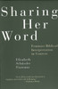 Sharing Her Word: Feminist Biblical Interpretation in Context - ISBN: 9780807012338