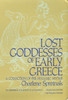 Lost Goddesses of Early Greece: A Collection of Pre-Hellenic Myths - ISBN: 9780807013434
