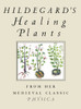Hildegard's Healing Plants: From Her Medieval Classic Physica - ISBN: 9780807021095