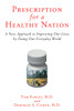 Prescription for a Healthy Nation: A New Approach to Improving Our Lives by Fixing Our Everyday World - ISBN: 9780807021170