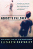 Nobody's Children: Abuse and Neglect, Foster Drift, and the Adoption Alternative - ISBN: 9780807023198