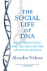 The Social Life of DNA: Race, Reparations, and Reconciliation After the Genome - ISBN: 9780807027189