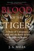 Blood of the Tiger: A Story of Conspiracy, Greed, and the Battle to Save a Magnificent Species - ISBN: 9780807030646