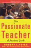 The Passionate Teacher: A Practical Guide - ISBN: 9780807031438