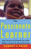 The Passionate Learner: How Teachers and Parents Can Help Children Reclaim the Joy of Discovery - ISBN: 9780807031490