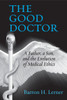 The Good Doctor: A Father, a Son, and the Evolution of Medical Ethics - ISBN: 9780807033401