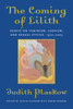 The Coming of Lilith: Essays on Feminism, Judaism, and Sexual Ethics, 1972-2003 - ISBN: 9780807036235