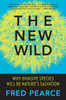 The New Wild: Why Invasive Species Will Be Nature's Salvation - ISBN: 9780807039557