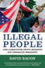 Illegal People: How Globalization Creates Migration and Criminalizes Immigrants - ISBN: 9780807042304